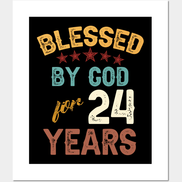 blessed by god for 24 years Wall Art by yalp.play